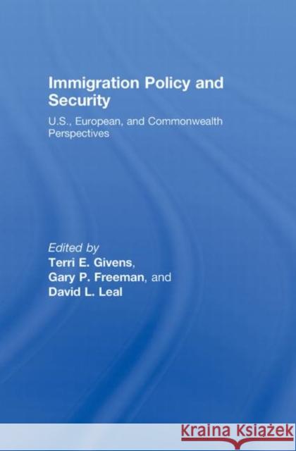 Immigration Policy and Security: U.S., European, and Commonwealth Perspectives Givens, Terri 9780415990820 Taylor & Francis - książka