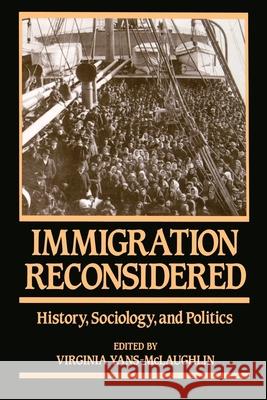 Immigration Reconsidered: History, Sociology, and Politics Yans-McLaughlin, Virginia 9780195055115 Oxford University Press - książka