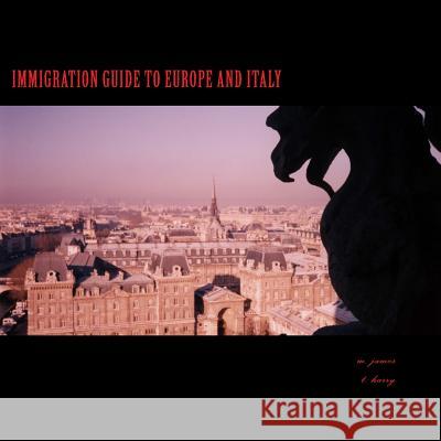 IMMIGRATION.guide to Italy: IMMIGRATION.guide to Italy James, M. 9781481862363 Createspace - książka