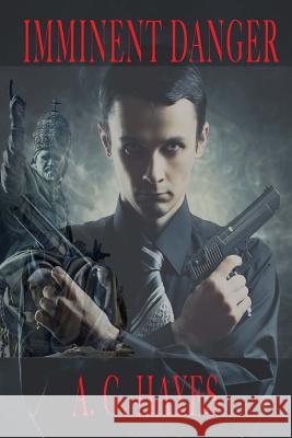 Imminent Danger A. G. Hayes 9780988664036 Savant Books & Publications LLC - książka