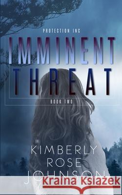 Imminent Threat Kimberly Rose Johnson 9780998431581 Sweet Rose Press - książka