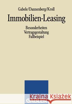 Immobilien-Leasing: Besonderheiten Vertragsgestaltung Fallbeispiel Gabele, Eduard 9783409137522 Gabler Verlag - książka