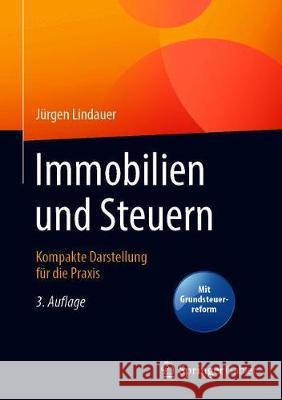 Immobilien Und Steuern: Kompakte Darstellung Für Die Praxis Lindauer, Jürgen 9783658293321 Springer Gabler - książka