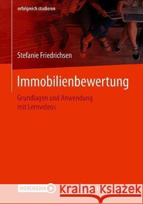 Immobilienbewertung: Grundlagen Und Anwendung Mit Lernvideos Stefanie Friedrichsen 9783658322564 Springer Vieweg - książka