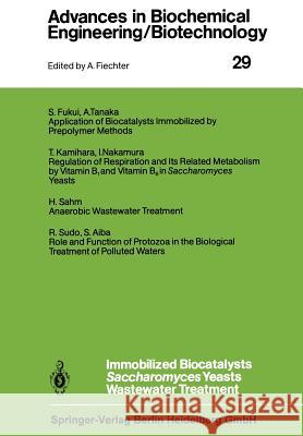 Immobilized Biocatalysts Saccharomyces Yeasts Wastewater Treatment S. Aiba 9783662152416 Springer-Verlag Berlin and Heidelberg GmbH &  - książka
