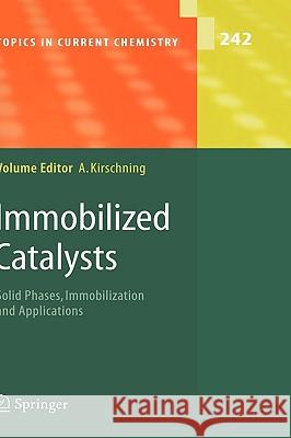 Immobilized Catalysts: Solid Phases, Immobilization and Applications W. Bannwarth, D.E. Bergbreiter, B. Desai, N. End, R. Haag, J. Horn, G. Jas, C.O. Kappe, A. Kirschning, Andreas Kirschnin 9783540209157 Springer-Verlag Berlin and Heidelberg GmbH &  - książka