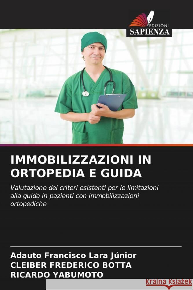 Immobilizzazioni in Ortopedia E Guida Adauto Francisco Lara Junior, Cleiber Frederico Botta, Ricardo Yabumoto 9786205334850 Edizioni Sapienza - książka