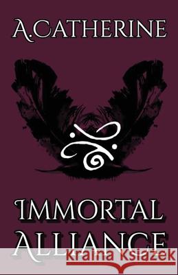 Immortal Alliance: Book One A. Catherine 9781737440109 A. Catherine - książka