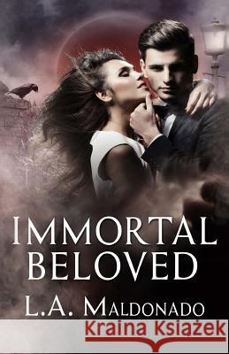 Immortal Beloved L. A. Maldonado Todd Barselow Melody Simmons 9781546443759 Createspace Independent Publishing Platform - książka