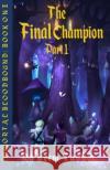 Immortal Bloodbound: The Final Champion Ra'keim Me-Leik Tanner 9781790221257 Independently Published