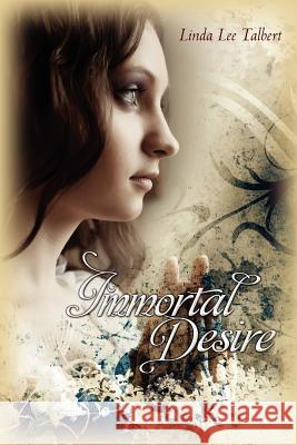 Immortal Desire Linda Lee Talbert 9781463761585 Createspace - książka