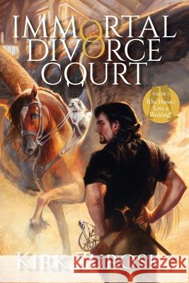 Immortal Divorce Court Volume 3: Who Doesn't Love a Wedding? Kirk Zurosky 9781734625271 Daddy Issues Publishing - książka