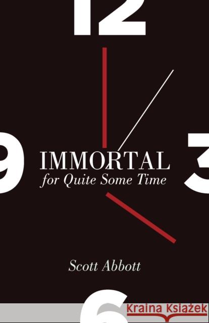Immortal for Quite Some Time Scott Abbott 9781607815143 University of Utah Press - książka