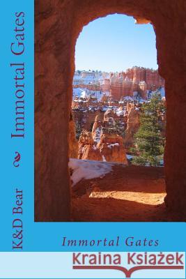 Immortal Gates: Second Book in The Immortal Series Bear, K&d 9781489562166 Createspace - książka