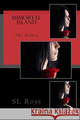 Immortal Island: The Fallen S. L. Ross 9781466389861 Createspace - książka
