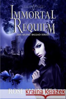 Immortal Requiem: The Silent Ballad Series Rose Summers Brittany Brown 9781482035827 Createspace - książka