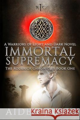 Immortal Supremacy: A Warriors of Light and Dark Novel Aiden James 9781071338506 Independently Published - książka