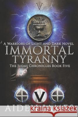 Immortal Tyranny: A Warriors of Light and Dark Novel Aiden James 9781071336175 Independently Published - książka