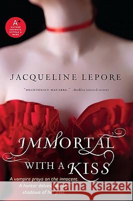 Immortal with a Kiss Jacqueline Lepore 9780061878152 Avon a - książka