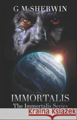 Immortalis G. M. Sherwin 9781545418642 Createspace Independent Publishing Platform - książka