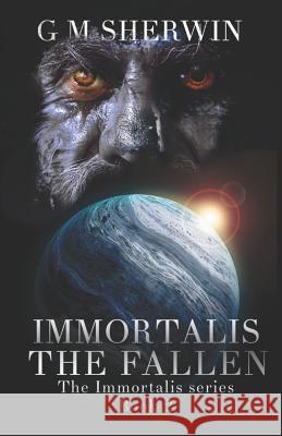 Immortalis: The Fallen G. M. Sherwin 9781980734109 Independently Published - książka