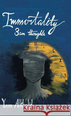 Immortality: Inhaled Feelings, Exhaled Creativity Yara Alkhalid 9781482899900 Partridge Singapore - książka