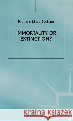 Immortality or Extinction? Paul Badham Linda Badham 9780333259337 PALGRAVE MACMILLAN - książka