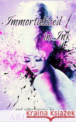 Immortalized in Ink Aria Glazki 9781943572113 Anika Press - książka