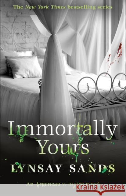 Immortally Yours An Argeneau Vampire Novel Sands, Lynsay 9781473221550 Argeneau Vampire - książka