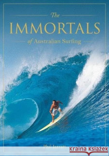 Immortals of Australian Surfing Phil Jarrett 9780645207095 Rockpool Publishing - książka