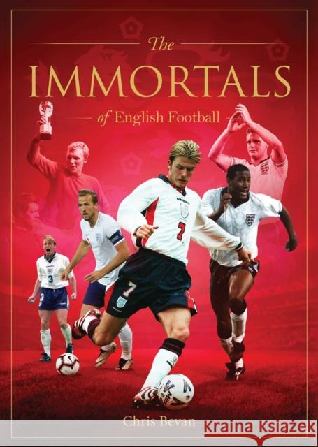Immortals of English Football Bevan, Chris 9781922662170 Rockpool Publishing - książka