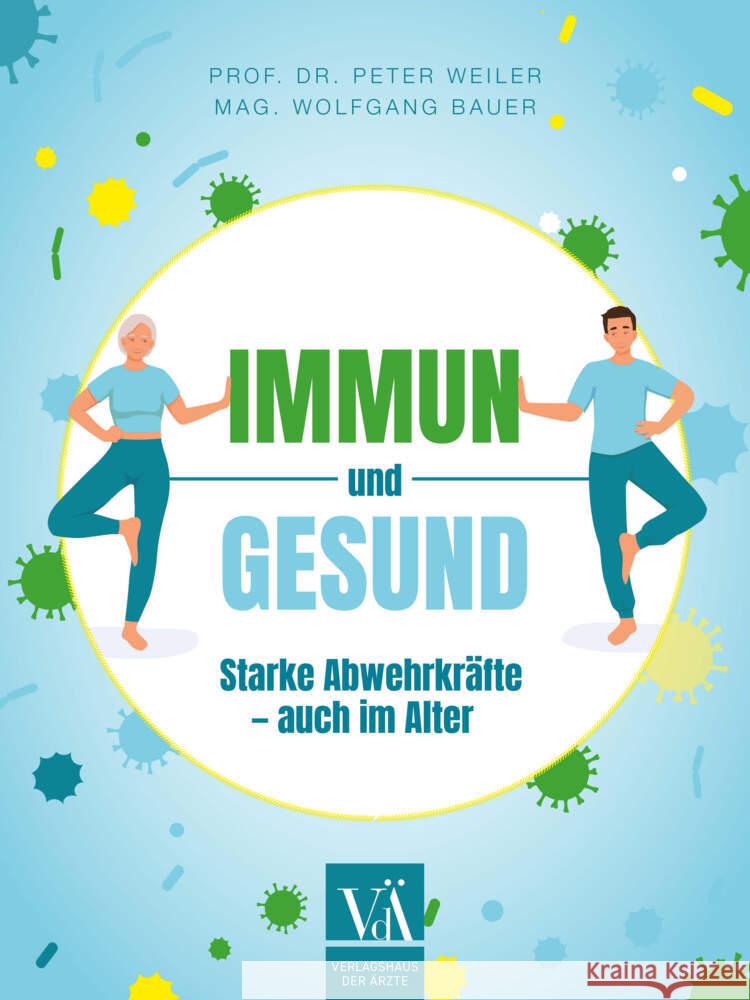 Immun und gesund Weiler, Peter, Bauer, Wolfgang 9783990523056 Verlagshaus der Ärzte - książka