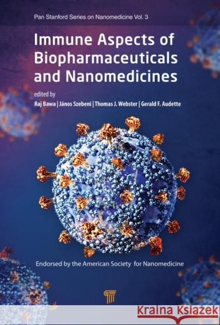 Immune Aspects of Biopharmaceuticals and Nanomedicines Raj Bawa Janos Szebeni Thomas J. Webster 9789814774529 Pan Stanford Publishing - książka