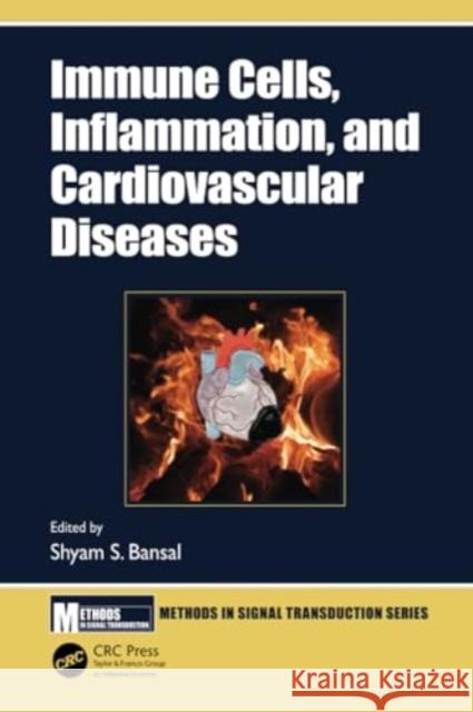 Immune Cells, Inflammation, and Cardiovascular Diseases Shyam S. Bansal 9781032249247 CRC Press - książka