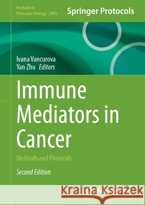 Immune Mediators in Cancer: Methods and Protocols Ivana Vancurova Yan Zhu 9781071649008 Humana - książka