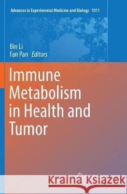 Immune Metabolism in Health and Tumor Bin Li Fan Pan 9789402415025 Springer - książka