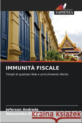 IMMUNITÀ FISCALE Andrade, Jeferson, Oliveira, Alessandra 9786208903640 Edizioni Sapienza - książka