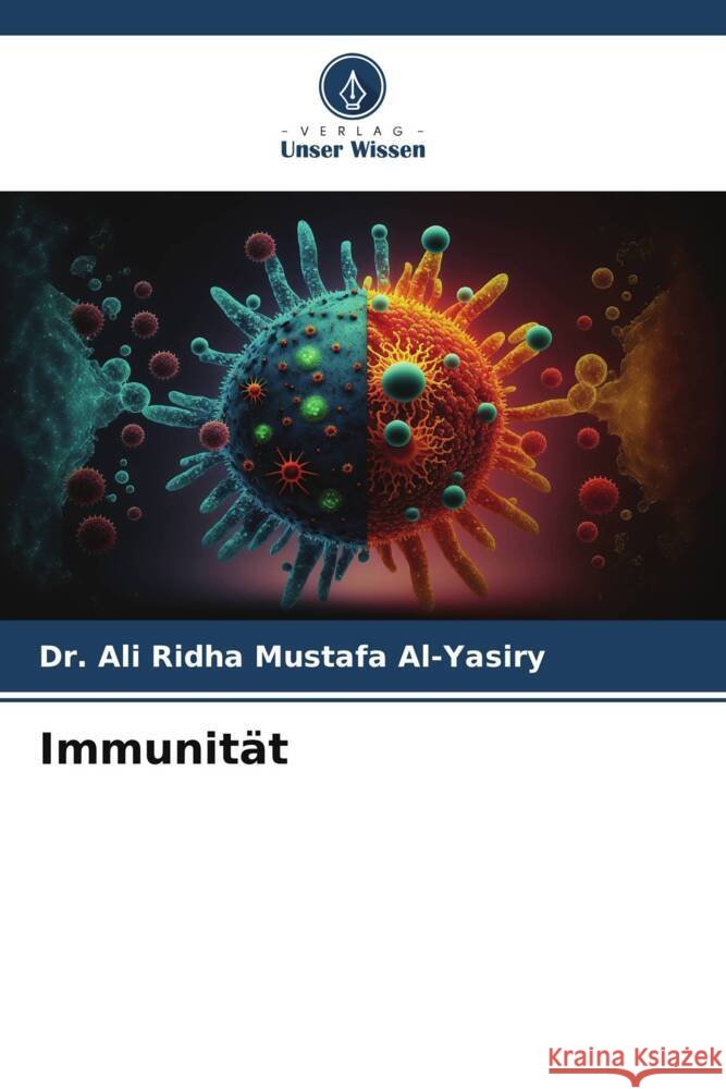Immunit?t Ali Ridha Mustafa Al-Yasiry 9786207989300 Verlag Unser Wissen - książka