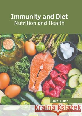Immunity and Diet: Nutrition and Health Luke Hunter 9781639873210 Murphy & Moore Publishing - książka