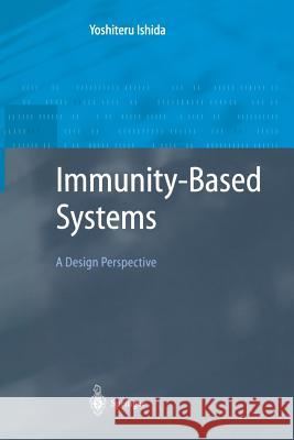 Immunity-Based Systems: A Design Perspective Ishida, Yoshiteru 9783642056611 Not Avail - książka