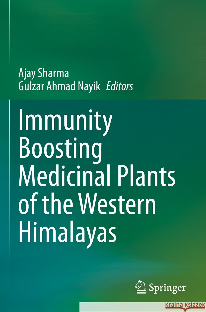 Immunity Boosting Medicinal Plants of the Western Himalayas Ajay Sharma Gulzar Ahmad Nayik 9789811995033 Springer - książka