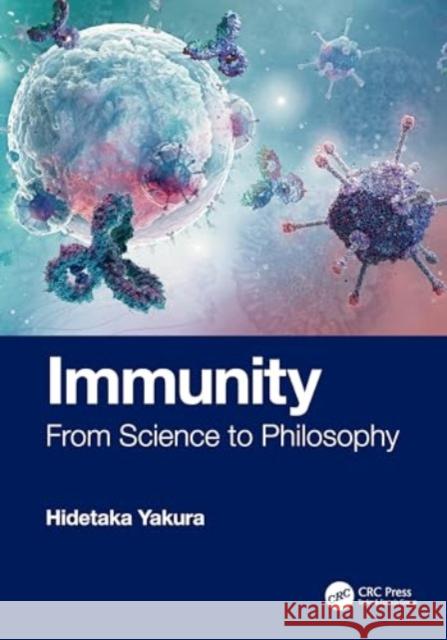 Immunity: From Science to Philosophy Hidetaka Yakura 9781032776590 CRC Press - książka
