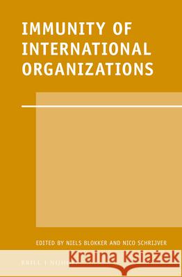 Immunity of International Organizations Niels M. Blokker 9789004296046 Brill - Nijhoff - książka