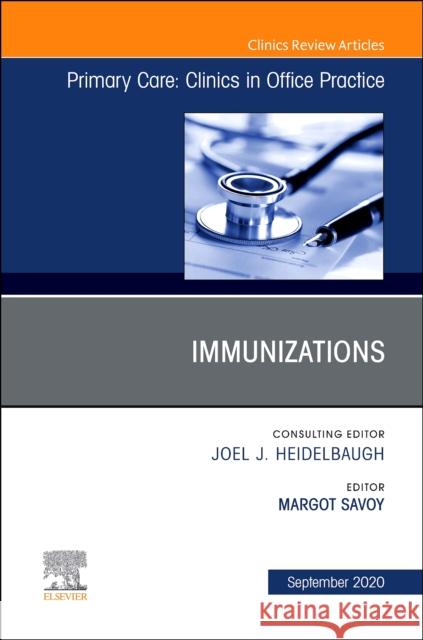 Immunizations, an Issue of Primary Care: Clinics in Office Practice, Volume 47-3 Margot Savoy 9780323755795 Elsevier - książka