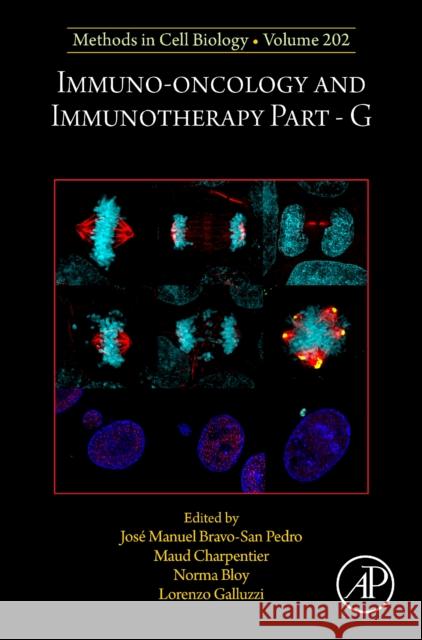 Immuno-Oncology and Immunotherapy Part G: Volume 202 Maud Charpentier Norma Bloy Lorenzo Galluzzi 9780443295706 Academic Press - książka