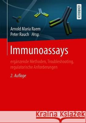 Immunoassays: Ergänzende Methoden, Troubleshooting, Regulatorische Anforderungen Raem, Arnold 9783662626702 Springer Spektrum - książka