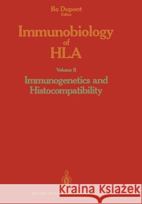 Immunobiology of HLA: Volume II: Immunogenetics and Histocompatibility DuPont, Bo 9783662389805 Springer - książka