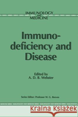 Immunodeficiency and Disease A. D. B. Webster 9789401070669 Springer - książka
