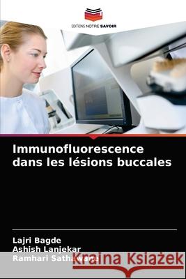 Immunofluorescence dans les lésions buccales Lajri Bagde, Ashish Lanjekar, Ramhari Sathawane 9786203242614 Editions Notre Savoir - książka