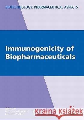 Immunogenicity of Biopharmaceuticals Marco Weert Eva Horn Moller 9781441926081 Springer - książka